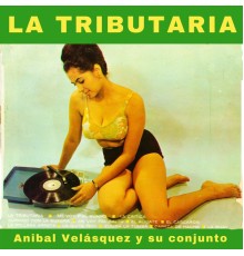 Anibal Velasquez Y Su Conjunto - La Tributaria