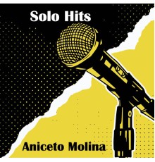 Aniceto Molina - Solo Hits