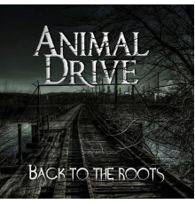 Animal Drive - Back To The Roots
