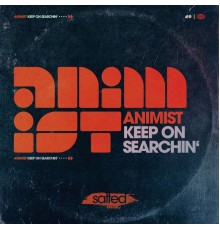 Animist - Keep On Searchin'