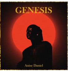 Anise Daniel - Genesis