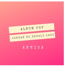 Anissa - Jangan Sesali Lagi