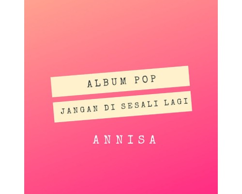 Anissa - Jangan Sesali Lagi