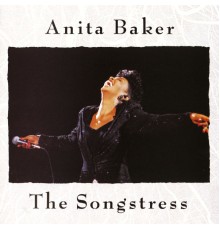 Anita Baker - The Songstress