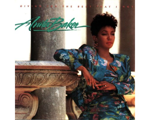 Anita Baker - Giving You the Best That I Got