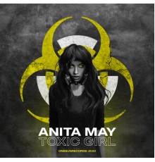 Anita May - Toxic Girl