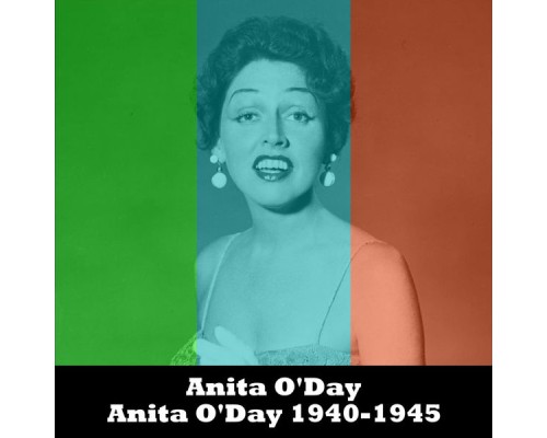 Anita O'day - Anita O'Day 1940-1945