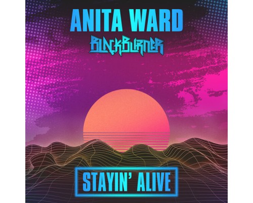 Anita Ward & Blackburner - Stayin' Alive