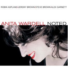 Anita Wardell, Steve Brown and Alex Garnett featuring Robin Aspland and Jeremy Brown - Noted