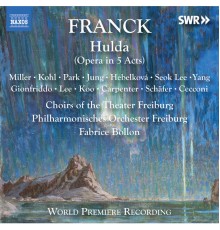 Anja Jung, Irina Jae-Eun Park, Joshua Kohl, Meagan Miller - Franck: Hulda, FWV 49 (Original Version)