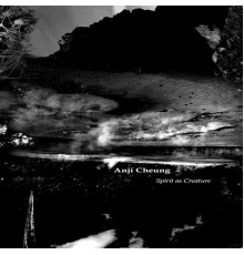 Anji Cheung - Spirit as Creature