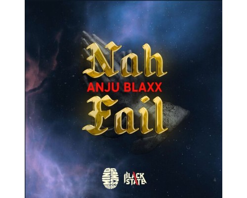 Anju Blaxx - Nah Fail