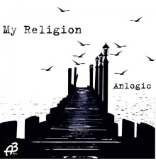 Anlogic - My Religions