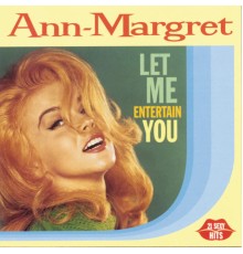 Ann-Margret - Let Me Entertain You