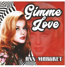 Ann-Margret - Gimme Love