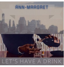 Ann-Margret - Lets Have A Drink