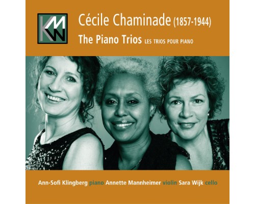 Ann-Sofi Klingberg - Annette Mannheimer - Sara Wijk - Chaminade: The Piano Trios