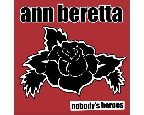 Ann Beretta - Nobody's Heroes