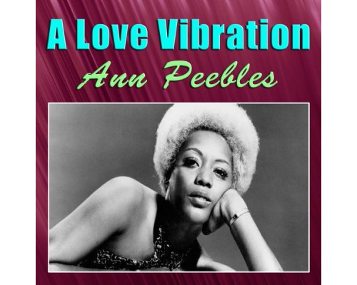 Ann Peebles - A Love Vibration