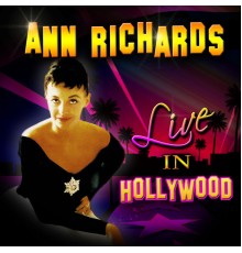 Ann Richards - Live In Hollywood