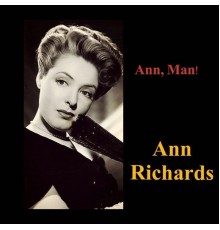 Ann Richards - Ann, Man!