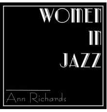 Ann Richards - Women In Jazz: Ann Richards