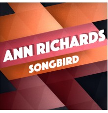 Ann Richards - Songbird