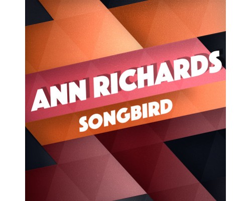 Ann Richards - Songbird