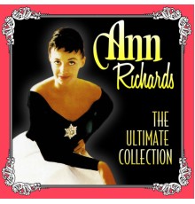 Ann Richards - The Ultimate Collection