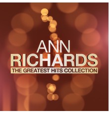 Ann Richards - The Greatest Hits Collection