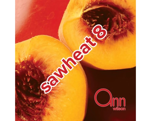 Ann Wilson - Sawheat 8