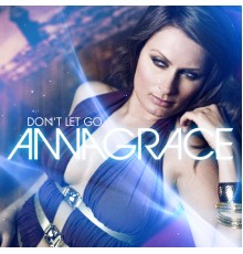 AnnaGrace - Don't Let Go