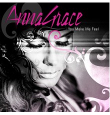 AnnaGrace - You Make Me Feel