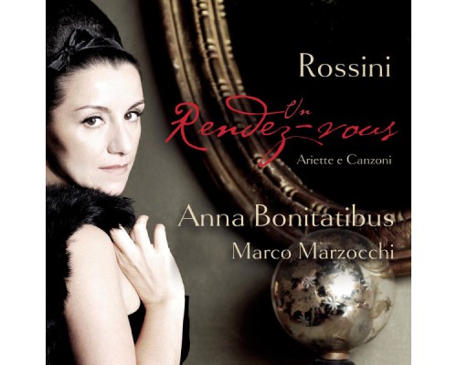 Anna Bonitatibus - Rossini: Un Rendez-Vous