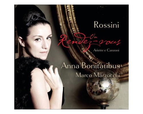 Anna Bonitatibus - Rossini: Un Rendez-Vous