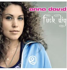 Anna David - f**k Dig (Remix)