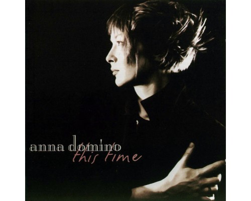 Anna Domino - This Time