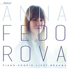 Anna Fedorova - Chopin - Liszt - Brahms