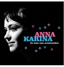 Anna Karina - Je suis une aventurière (Extraits)