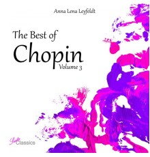 Anna Lena Leyfeldt - The Best of Chopin, Vol. 3