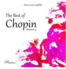Anna Lena Leyfeldt - The Best of Chopin, Vol. 5