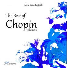 Anna Lena Leyfeldt - The Best of Chopin, Vol. 6
