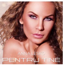 Anna Lesko - Pentru tine