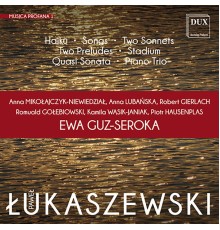 Anna Lubanska, Robert Gierlach, Ewa Guz-Seroka - Lukaszewski : Musica Profana 1