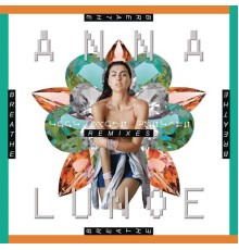 Anna Lunoe - Breathe (Remixes)