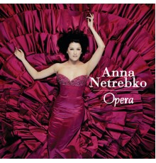 Anna Netrebko - Opera