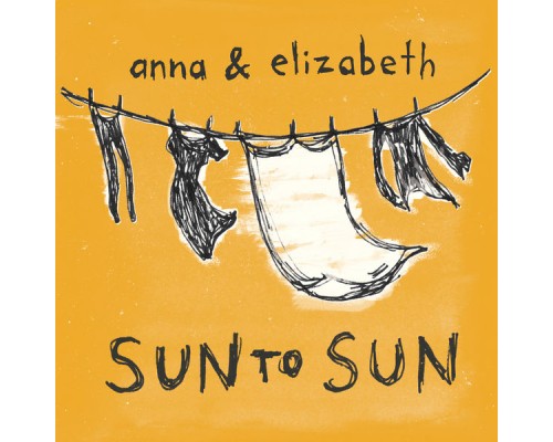 Anna & Elizabeth - Sun to Sun