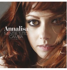 Annalisa - Mentre tutto cambia