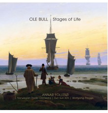Annar Follesø, Norwegian Radio Orchestra & Wolfgang Plagge - Ole Bull - Stages of Life