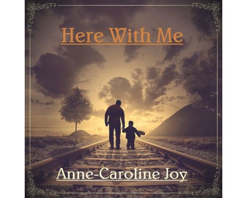 Anne-Caroline Joy - Here With Me